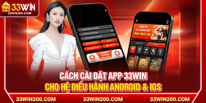 Cách cài đặt app 33Win cho hệ điều hành Android & iOS